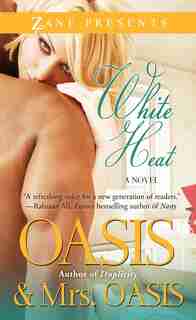 White Heat: A Novel by Oasis