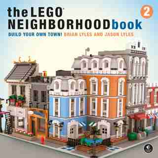 The Lego Neighborhood Book 2: Build Your Own City! by Brian Lyles