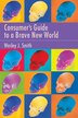 Consumer's Guide to a Brave New World by Wesley J. Smith Paperback | Indigo Chapters