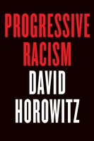 Progressive Racism: How the Civil Rights Movement Became a Lynch Mob