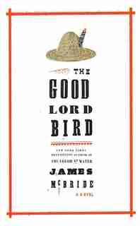 The Good Lord Bird: Large Print Edition by James McBride