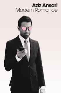 Modern Romance: An Investigation by Aziz Ansari