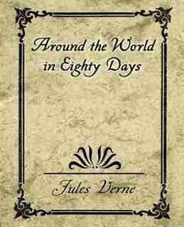 Around the World in Eighty Days by Verne Jules Verne