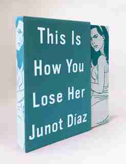 This Is How You Lose Her Deluxe Edition: A Novel by Junot Díaz