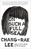 On Such A Full Sea: A Novel