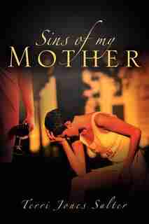 Sins of My Mother by Terri Jones Salter