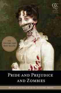 Pride and Prejudice and Zombies: The Classic Regency Romance - Now with Ultraviolent Zombie Mayhem! by Jane Austen