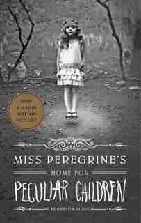 Miss Peregrine's Home For Peculiar Children by Ransom Riggs