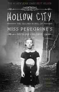 Hollow City: The Second Novel Of Miss Peregrine's Peculiar Children by Ransom Riggs