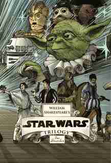 William Shakespeare's Star Wars Trilogy: The Royal Imperial Boxed Set: Includes Verily, A New Hope; The Empire Striketh Back; The Jedi Doth Return; And An 8-by-34-inch Fu by Ian Doescher
