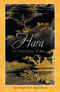 Hara: The Vital Center of Man by Karlfried Graf Dürckheim