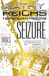Seizure: A Virals Novel by Kathy Reichs