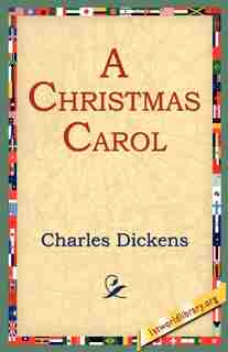 A Christmas Carol by Charles Dickens