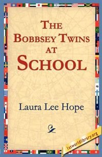 The Bobbsey Twins at School by Laura Lee Hope
