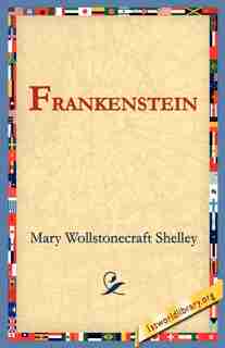 Frankenstein by Mary Wollstonecraft Shelley