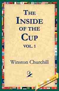The Inside of the Cup Vol 1. by Winston Churchill