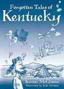 Forgotten Tales of Kentucky by Keven Mcqueen