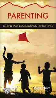 PARENTING by June Hunt, June