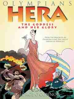 Olympians: Hera: The Goddess and her Glory by George O'Connor