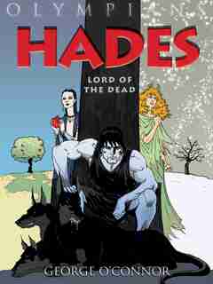 Olympians: Hades: Lord of the Dead by George O'Connor