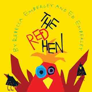 The Red Hen by Rebecca Emberley