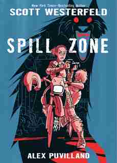 Spill Zone Book 1: Book 1 by Scott Westerfeld