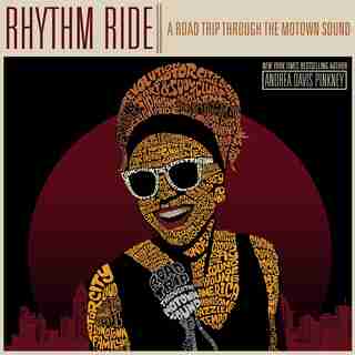 Rhythm Ride: A Road Trip Through The Motown Sound by Andrea Davis Pinkney
