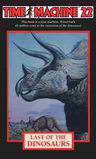 Time Machine 22: Last of the Dinosaurs by Peter Lerangis