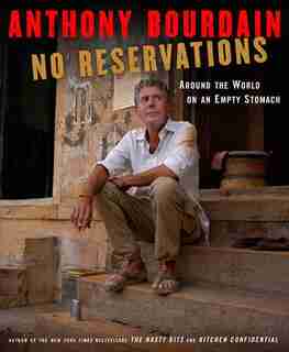 No Reservations: Around The World On An Empty Stomach de Anthony Bourdain