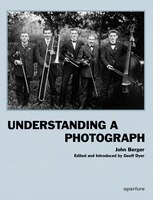 John Berger: Understanding A Photograph