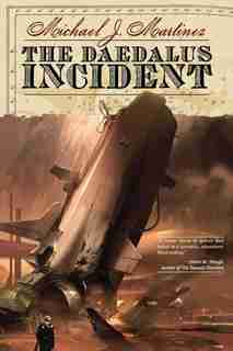 The Daedalus Incident: Book One of the Daedalus Series by Michael J Martinez
