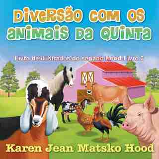 Diversao Com OS Animais Da Quinta by Karen Jean Matsko Hood