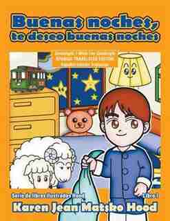 Goodnight, I Wish You Goodnight, Translated Spanish Edition by Karen Jean Matsko Hood