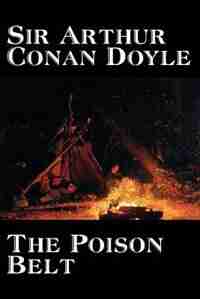 The Poison Belt by Sir Arthur Conan Doyle