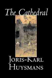 The Cathedral by JORIS-KARL HUYSMANS