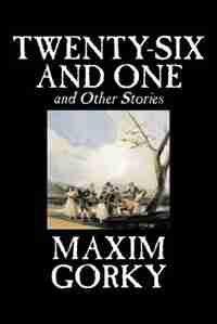 Twenty-six And One And Other Stories by Maxim Gorky