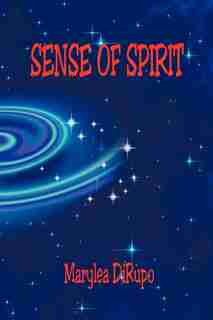 Sense of Spirit by Marylea Dirupo