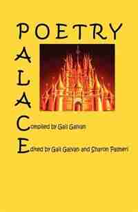 Poetry Palace - 2005 Edition by Gail Galvan