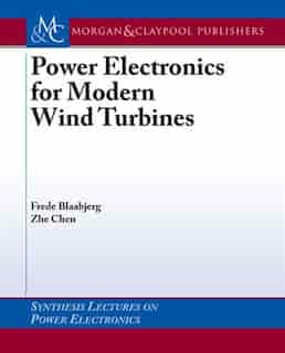 Power Electronics for Modern Wind Turbines by Frede Blaabjerg