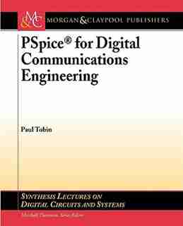 PSpice for Digital Communications Engineering by Paul Tobin