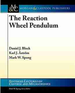 The Reaction Wheel Pendulum: Pendulum by Karl J. Åström