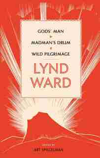 Lynd Ward: Gods' Man, Madman's Drum, Wild Pilgrimage (loa #210) by Lynd Ward