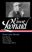 Elmore Leonard: Four Later Novels: Get Shorty / Rum Punch / Out Of Sight / Tishomingo Blues