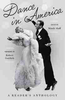 Dance In America: A Reader's Anthology: A Library Of America Special Publication by Mindy Aloff