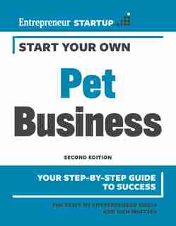 Start Your Own Pet Business de Inc. The Staff Of Entrepreneur Media, Inc.