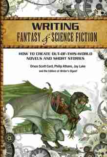 Writing Fantasy & Science Fiction: How To Create Out-of-this-world Novels And Short Stories de Orson Scott Card