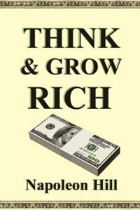 Think And Grow Rich by Napoleon Hill