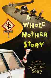 A Whole Nother Story by Dr. Cuthbert Soup