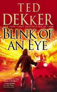 Blink Of An Eye by Ted Dekker