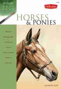 Horses & Ponies: Discover techniques for painting an array of horse and pony breeds in watercolor by Janet Griffin-scott